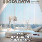 « Quelle hôtellerie à l’horizon 2040 ? », un dossier à retrouver dans le n° Industrie Hôtelière d’avril